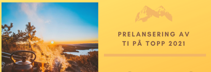 Prelanseringen av Ti på Topp 2021
